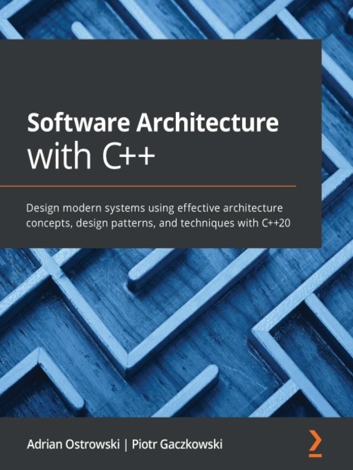 Title details for Software Architecture with C++ by Adrian Ostrowski - Available